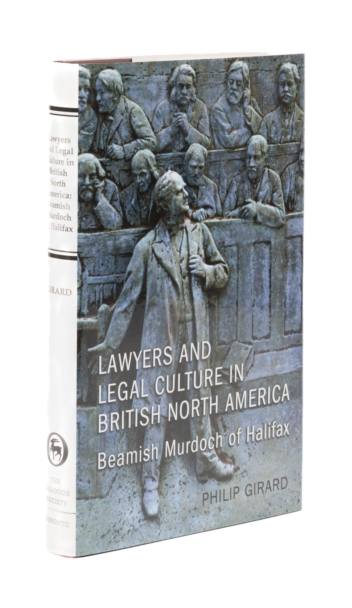 Lawyers and Legal Culture in British North America: Beamish ...